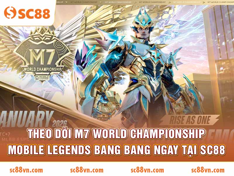 Theo dõi M7 World Championship Mobile Legends Bang Bang ngay tại SC88