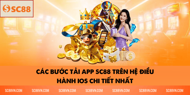 Các bước tải App SC88 trên hệ điều hành iOS chi tiết nhất